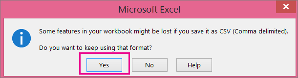 صورة للمطالبة التي قد تحصل عليها من Excel تسألك عما إذا كنت تريد حقا حفظ الملف بتنسيق CSV.