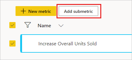 Screenshot of Select the Add Submetric button.