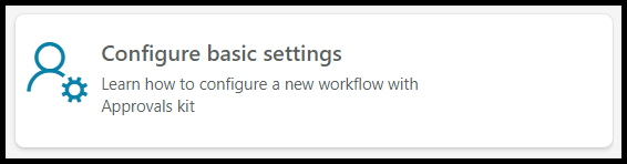لقطة شاشة للوحة تكوين الإعدادات الأساسية مِن الصفحة الرئيسية لتطبيق إدارة الموافقة عَلى الأعمال.