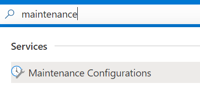 Screenshot that shows how to find the Maintenance Configurations service in the Azure portal.