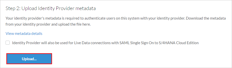 En Upload Identity Provider metadata (Cargar metadatos del proveedor de identidades), seleccionar Upload (Cargar)