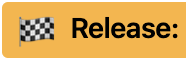 Prefix for release labels :checkered_flag: Release: on dark yellow