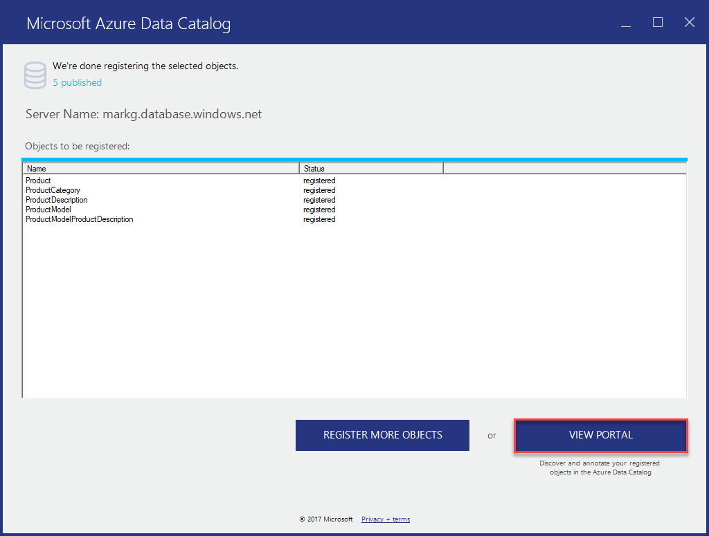 V okně Microsoft Azure Data Catalog se všechny nově registrované objekty zobrazí v seznamu Objekty, které se mají zaregistrovat. V horní části okna se zobrazí oznámení o dokončení procesu registrace vybraných objektů. Pak je vybráno tlačítko Zobrazit portál.