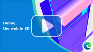 Thumbnail image for video "Debug the web in 3D"