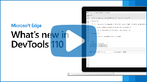 Thumbnail image for video "What's new in DevTools 110"