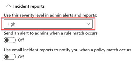 Screenshot of the incident report setting for a D L P policy that shows the severity level used in alerts and reports for the policy.
