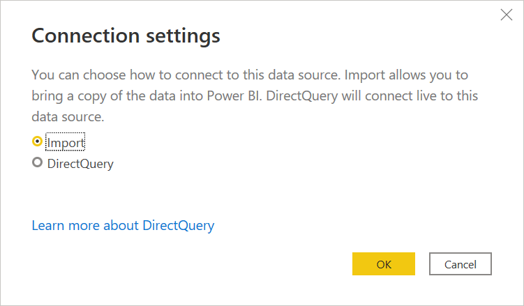Skærmbillede af forbindelsesindstillinger i Power BI Desktop, hvor Importér er valgt, og DirectQuery ikke er valgt.