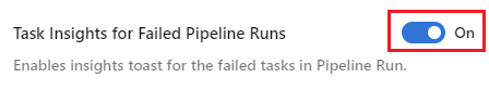 Screenshot mit der Einstellung „Aufgabenerkenntnisse für fehlerhafte Pipelineausführung“