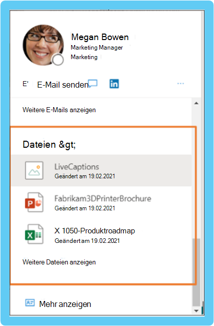 Profil Karte für Megan Bowen, in dem ihre aktuellen Dateien hervorgehoben sind: LiveCaptions, Fabrikam3DPrinterBrochure und X1050 Product Roadmap. Jeweils vom 19.02.2021.