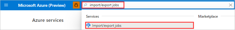 Screenshot, der die Suche nach Azure-Import-Export-Aufträgen im Azure-Portal zeigt. Import-Schrägstrich-Export wird in die hervorgehobene Suche eingegeben.