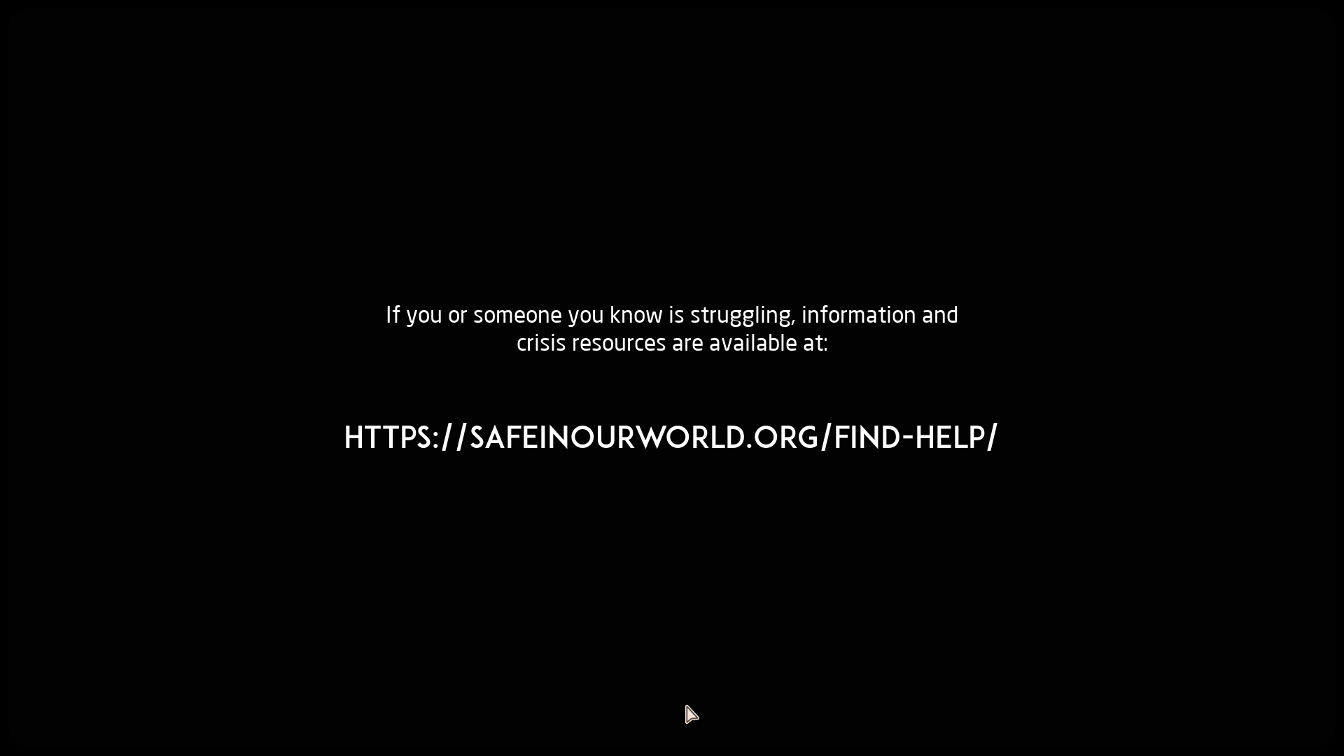 A screenshot of the support page from the organization Safe In Our World. The text on screen reads: if you or someone you know is struggling, information and crisis resources are available at safe in our world dot com forward slash find dash help forward slash
