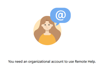 Screenshot der Remotehilfe, die ein Organisationskonto erfordert.