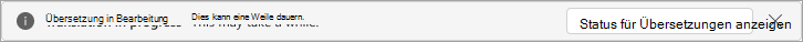 Screenshot der Meldungsleiste, die zeigt, dass die Aktion zur Übersetzung ausgeführt wird.