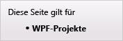 Diese Seite bezieht sich nur auf WPF-Projekte