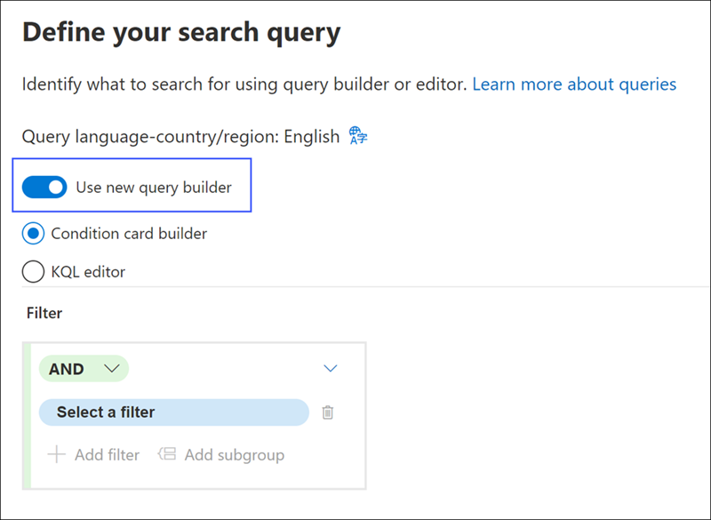 Verwenden Sie den Abfrage-Generator, um Filter für Ihre Suchabfrage zu erstellen.