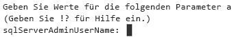 Screenshot der Befehlszeile von Azure PowerShell, in der Sie aufgefordert werden, einen SQL Server-Administratorbenutzernamen einzugeben.