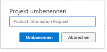 Im Dialogfeld „Projekt umbenennen“ wird der Name in „Produktinformationsanfrage“ geändert.