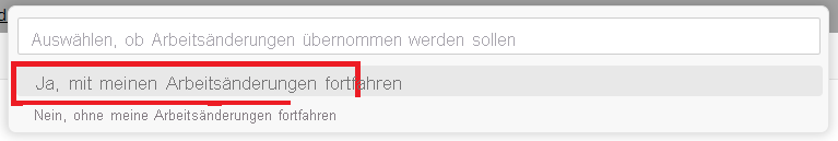 Screenshot, der die Option zeigt, die Arbeit mit Ihren Arbeitsänderungen fortzusetzen, was Cloudänderungen beim Wechsel zu einer anderen Umgebung aktiviert.