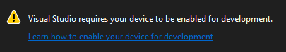 Screenshot, der zeigt, dass Visual Studio erfordert, dass Ihr Gerät für die Entwicklungsmeldung aktiviert ist.