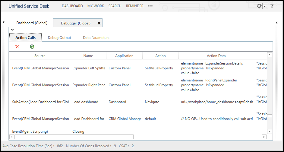 Unified Service Desk Debugger Action Calls tab Unified Service Desk Debugger Action Calls tab.