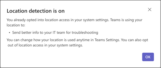 A dialog informing the user they have already opted into location access in their system settings and providing information about how Teams is using their location.