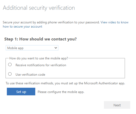 A prompt that says, 'Additional security verification.' This is a prompt to configure a method of multi-factor authentication for this user. You can choose as the method an authentication phone, an office phone, or a mobile app.
