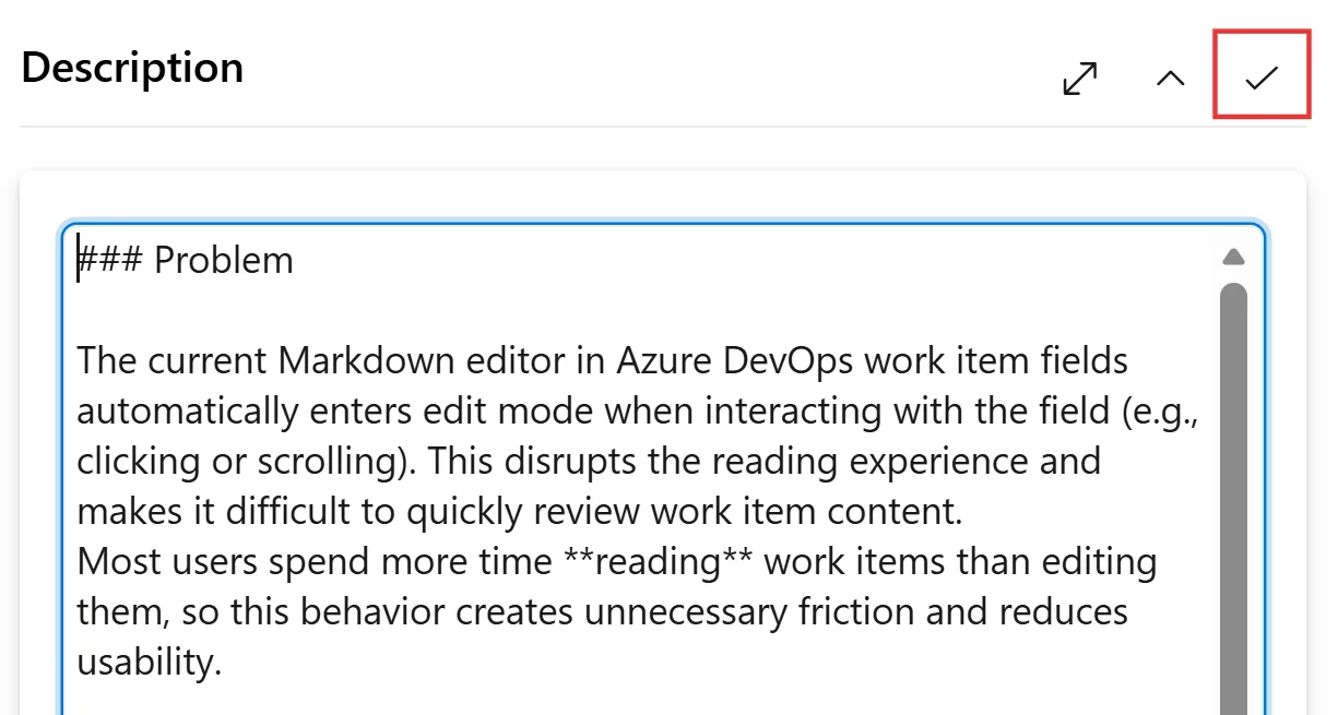 Screenshot showing the Markdown editor done action for a work item field. Screenshot showing the Markdown editor done action for a work item field.