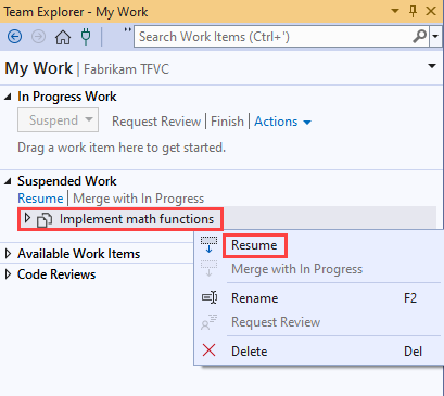 Screenshot of the My Work page in Team Explorer. Under Suspended Work, a work description is highlighted. In its shortcut menu, Resume is highlighted.