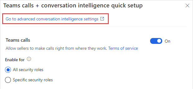 Advanced settings link in quick setup panel for Teams calls + conversation intelligence.