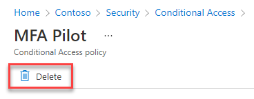 To delete the Conditional Access policy that you've opened, select Delete which is located under the name of the policy.