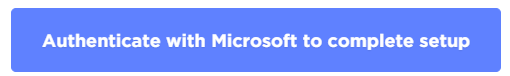 Screenshot shows the Authenticate with Microsoft to complete setup button.