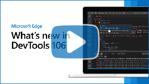 Thumbnail image for video "What's new in DevTools 106"