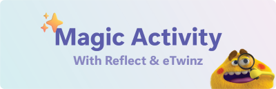 Illustration of a Reflect feeling monster with the words Magic Activity with Reflect and the e Twins.