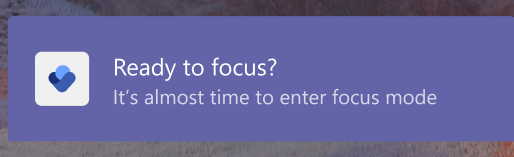 Screenshot that shows the focus mode notification card in Protect time.