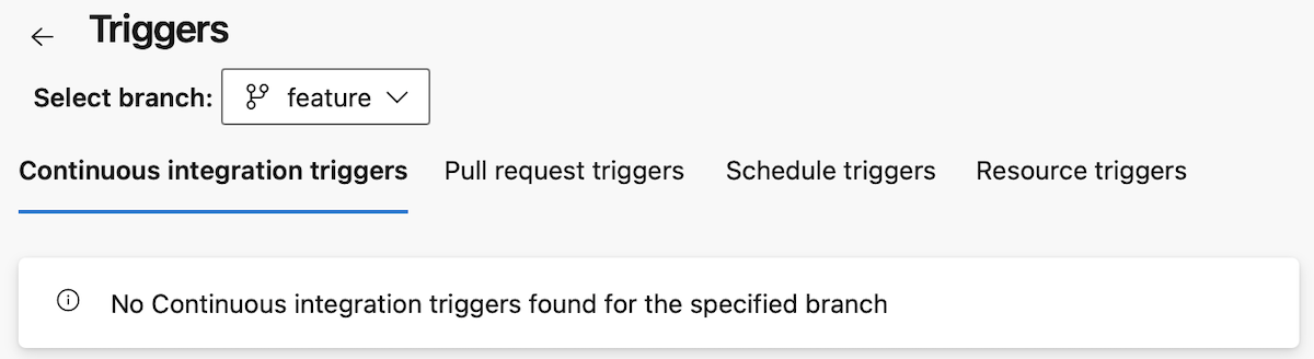 Screenshot of Pipelines continuous integration triggers. Screenshot of Pipelines continuous integration triggers.