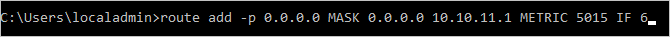 Screenshot that shows that the route add command is issued with ipaddress value 10.10.11.1, and interface number 6.