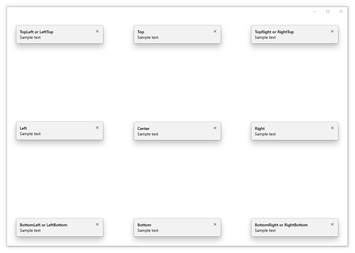 Illustration containing nine teaching tips, each demonstrating a different non-targeted placement mode. Each teaching tip is labeled with the mode it represents. The first word of a placement mode indicates the side of the xaml root that the teaching tip will appear centered on. If there is a second word in the placement mode, the teaching tip will position itself toward that specified corner of the xaml root. For example, the placement mode "TopRight" will make the teaching tip appear in the top right corner of the xaml root. For non-targeted placement modes, the order of the two words does not affect the placement. TopRight is equivalent to RightTop. The placement mode "Center" in unique and will make the teaching tip appear in the vertical and horizontal center of the xaml root.
