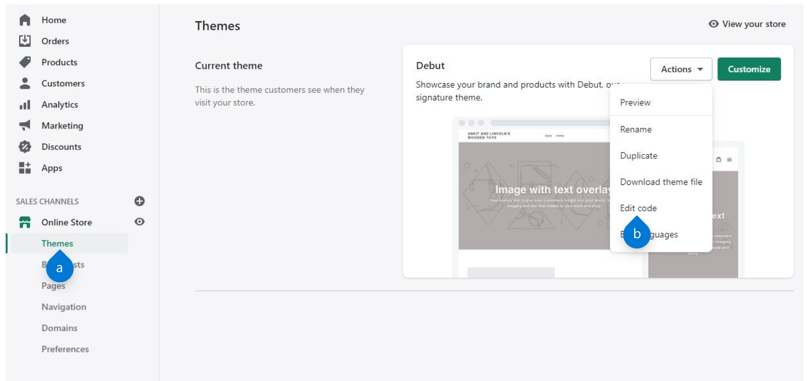 Edit code in the themes section of Shopify.