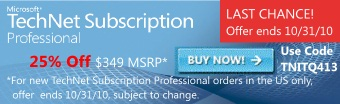 New TechNet Subscription Professional for 25 Percent Off. Offer ends October 31 2010. Use code TNITQ413. For new TechNet Subscription Professional orders in the U.S. only. Offer subject to change.