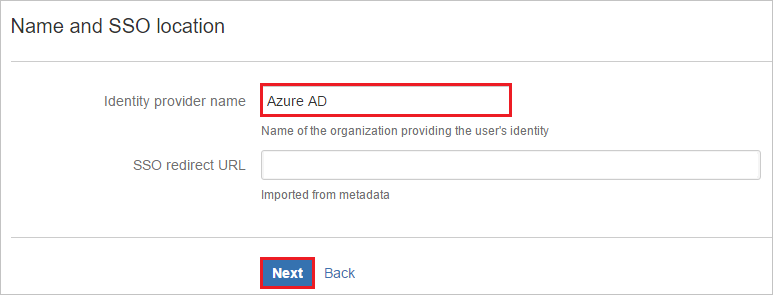 Screenshot that shows the "Name and S S O location" with the "Identity provider name" textbox highlighted, and the "Next" button selected.