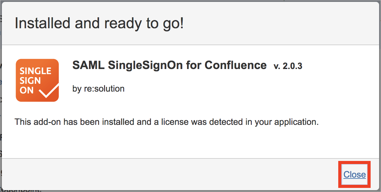 Screenshot that shows the "Installed and ready to go!" dialog with the "Close" action selected.