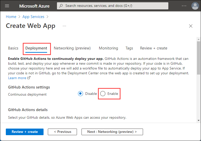 Screenshot of the Deployment section of the Create Web App wizard in the Azure portal. Deployment - the second section - is highlighted. Under GitHub Actions settings, continuous deployment's Enable is also highlighted.