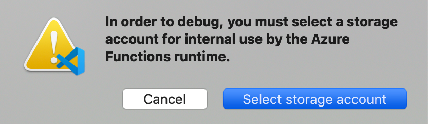 Screenshot of a Visual Studio Code alert window. The window says "In order to debug, you must select a storage account for internal use by the Azure Functions runtime." The button titled "Select storage account" is highlighted.