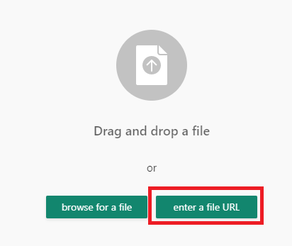 Screenshot that shows the enter file URL button.