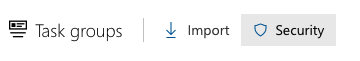 Select the Security option for a task group.