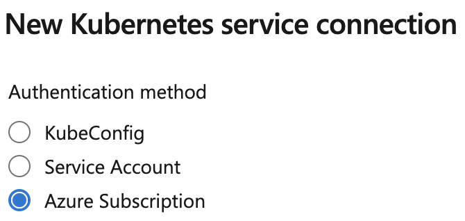 Screenshot of choosing a Kubernetes service connection authentication method.