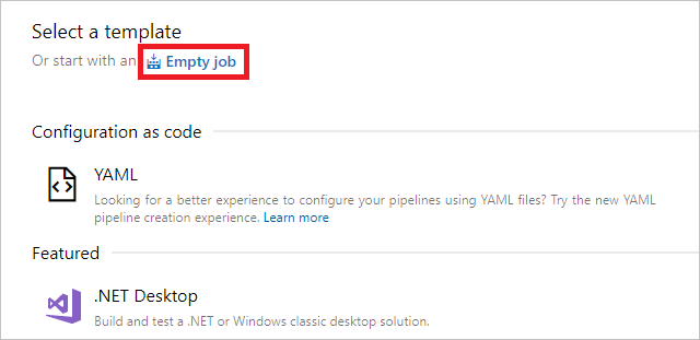 Start with an empty job for your build pipeline