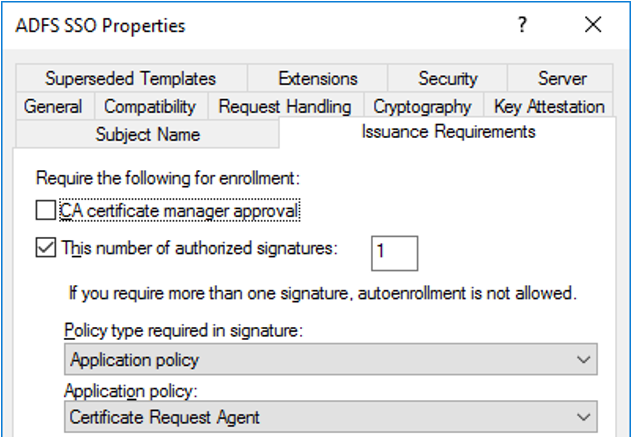 A screenshot showing the issuance requirements tab of the SSO certificate template and what it should look like when properly configured.