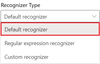 Selecting the Default recognizer from the recognizer type drop-down