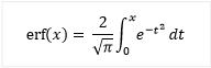 The error function of x equals two over the square root of pi times the integral from zero to x of e to the minus t squared d t. 